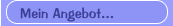 Mein Angebot...